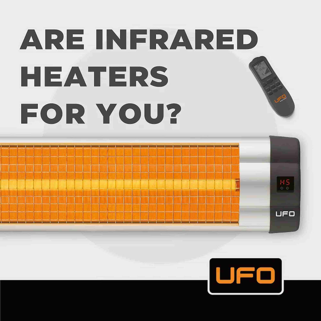 Are Infrared Heaters For You? - UFOHEATERS